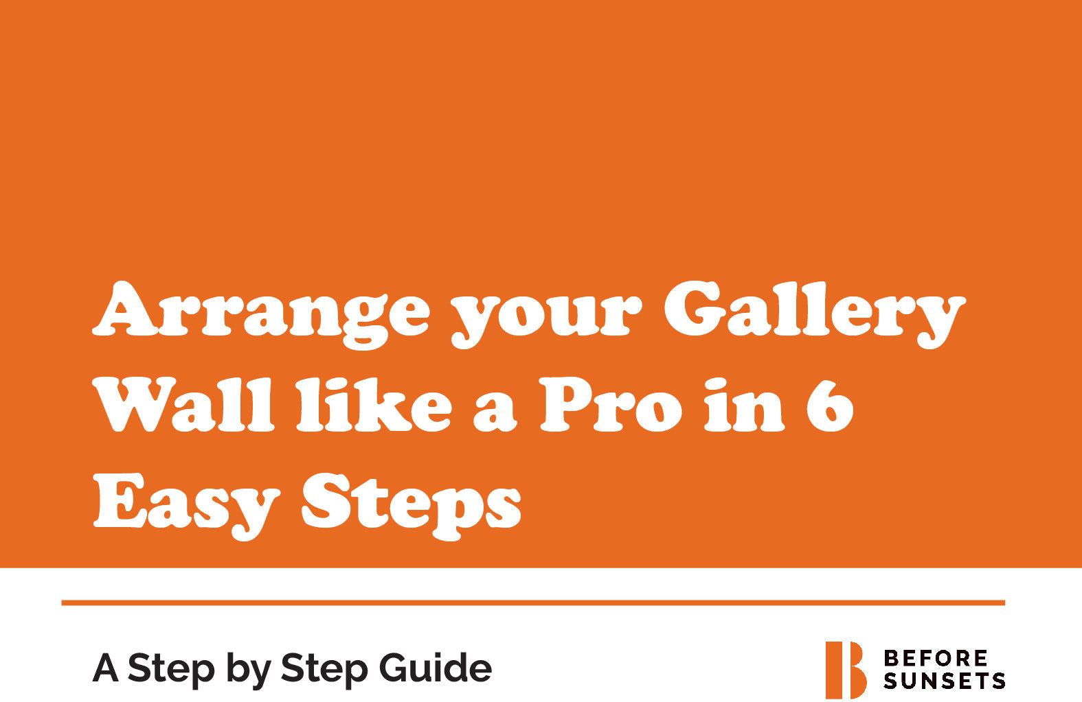 Title image-6 steps to arrange your gallery wall like a Pro-blog